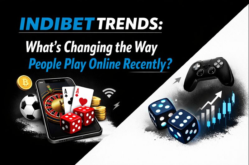 Read more about the article Indibet Trends: What’s Changing the Way People Play Online Recently?