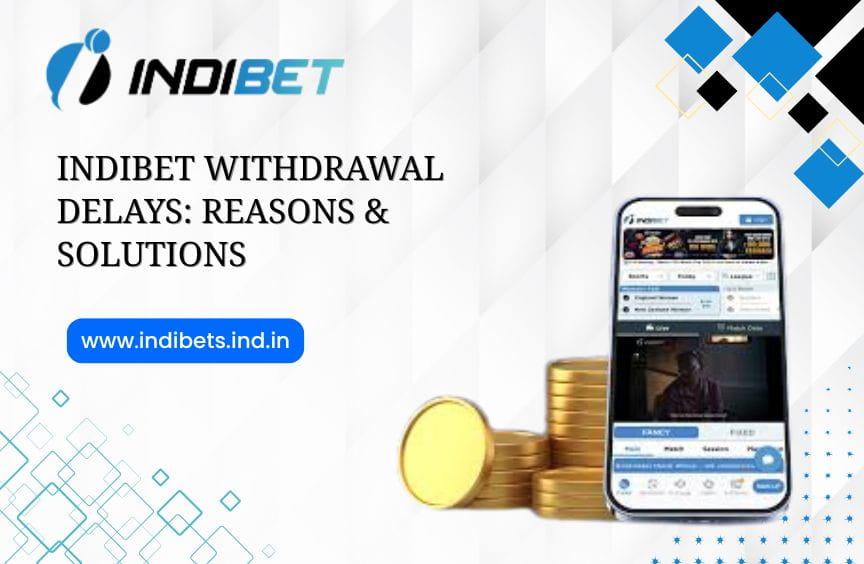 Read more about the article Indibet Withdrawal Delays: Reasons & Solutions