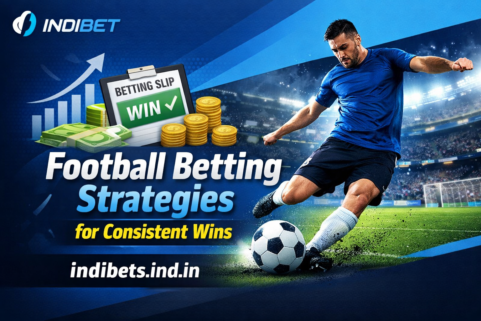 Read more about the article Top Indibet Football Betting Strategies for Consistent Wins