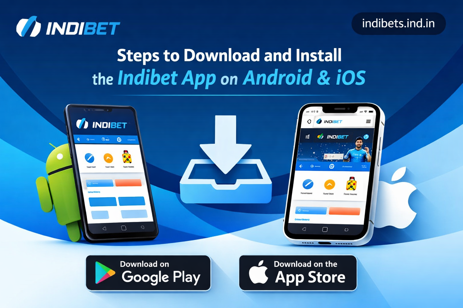 Read more about the article Steps to Download and Install the Indibet App on Android & iOS
